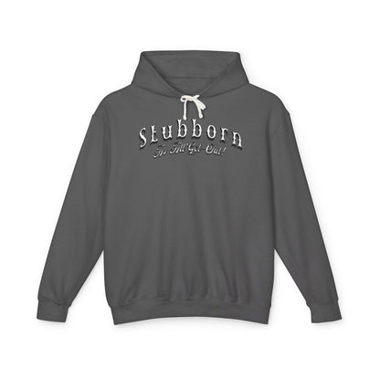 Stubborn As All Get-Out Hoodie (No Pocket)