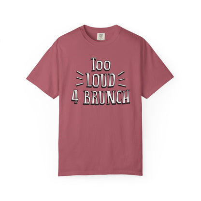Too Loud for Brunch