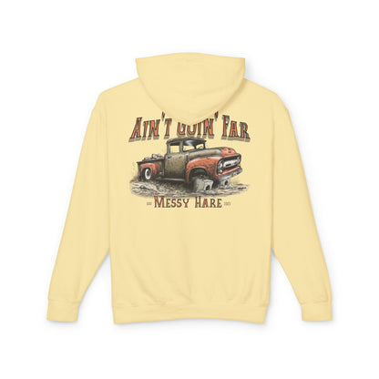 Ain't Goin' Far Hoodie (No Pocket)