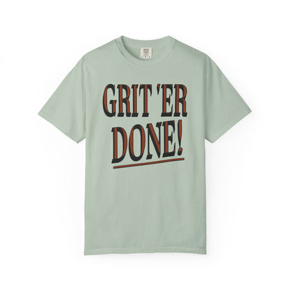 Grit 'Er Done!