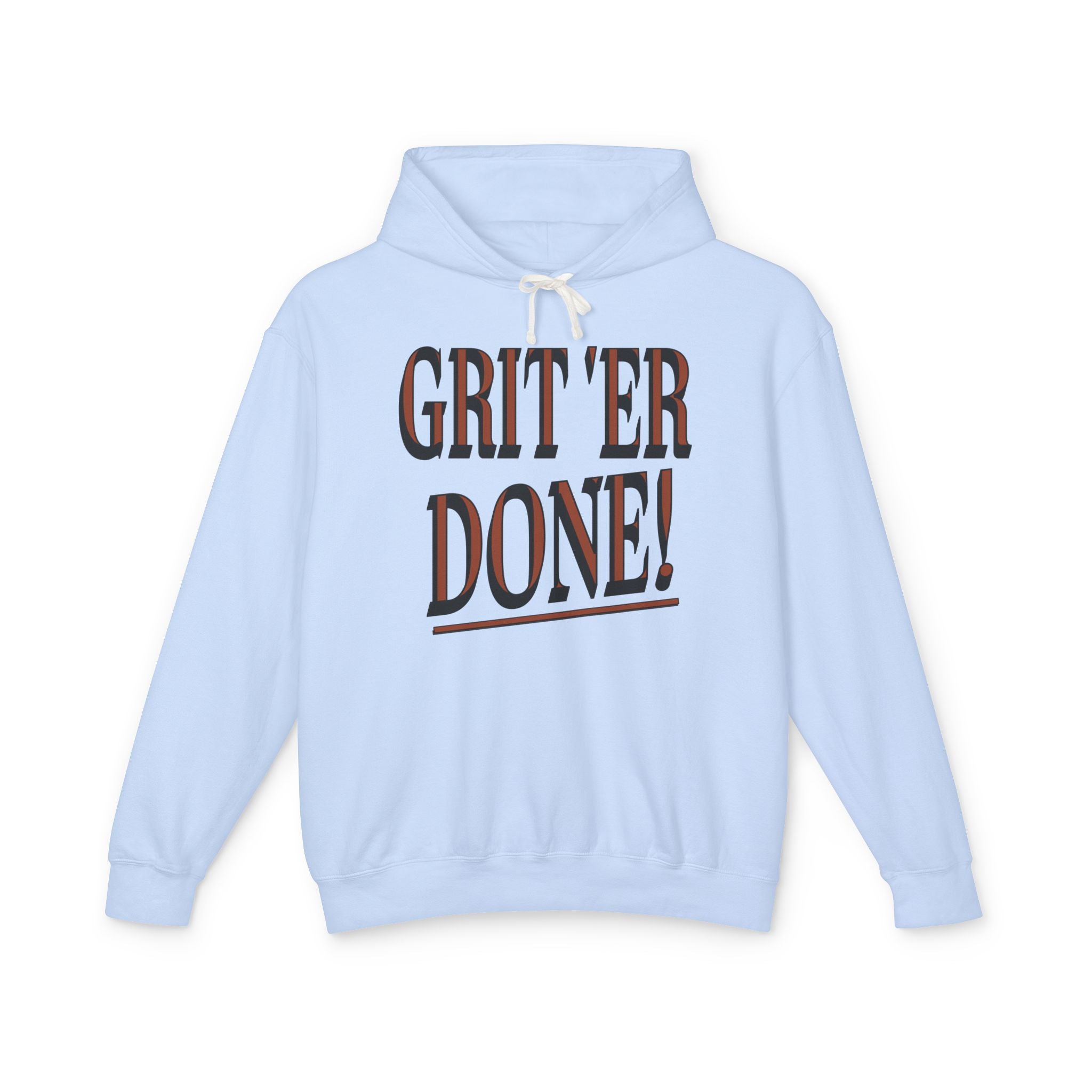 Grit 'Er Done! Hoodie (No Pocket)