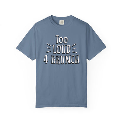 Too Loud for Brunch
