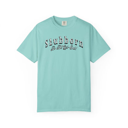 Stubborn As All Get-Out