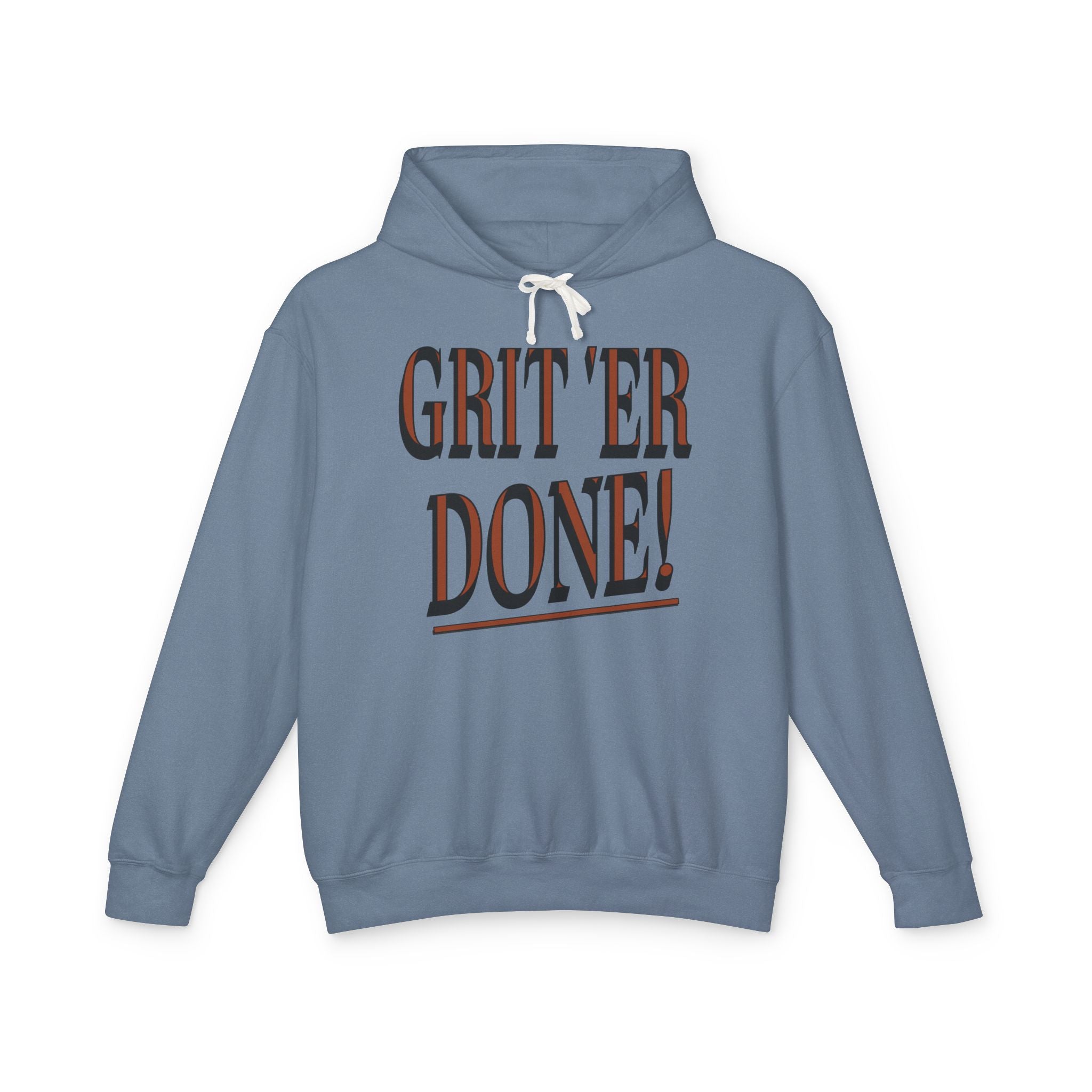 Grit 'Er Done! Hoodie (No Pocket)