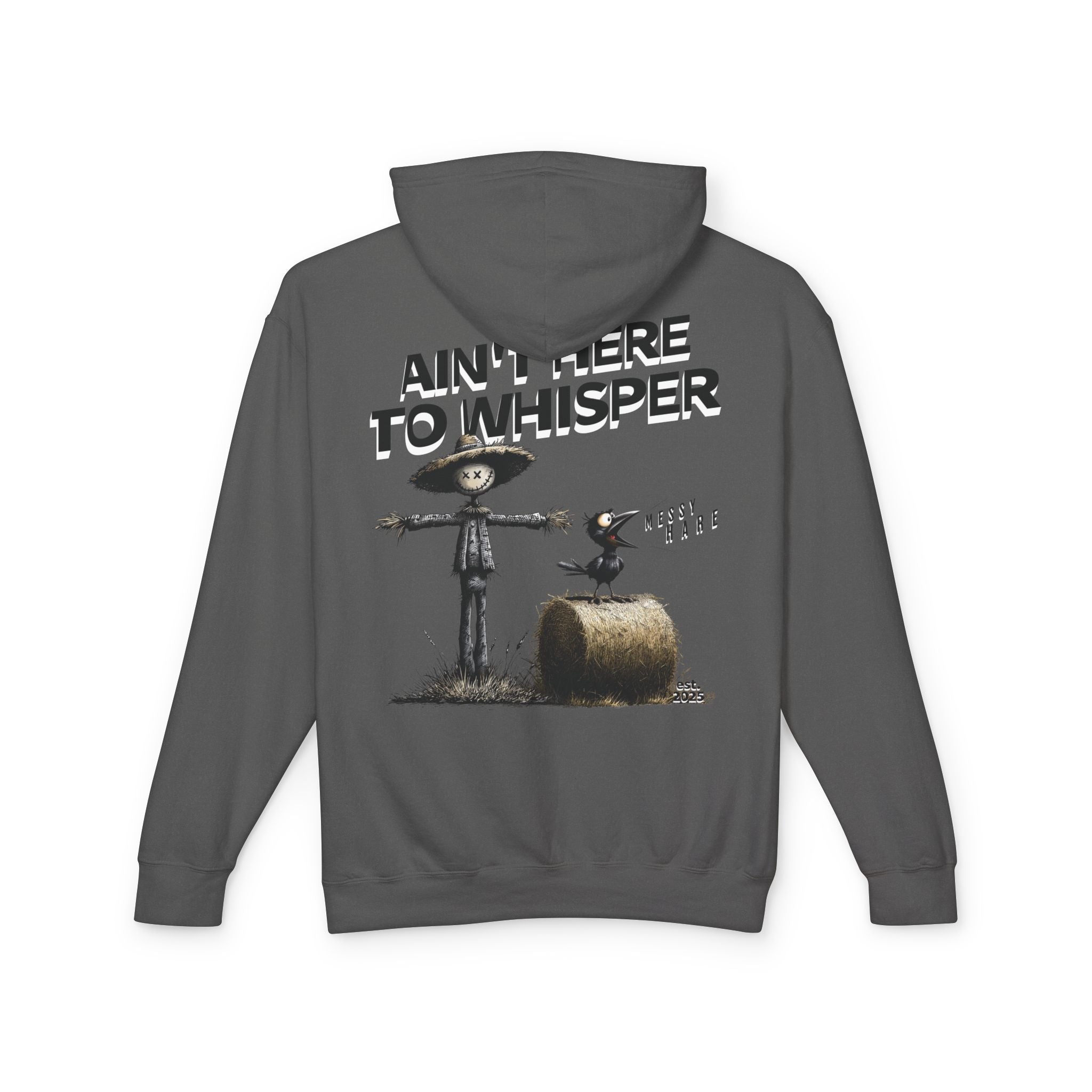 Ain't Here to Whisper Hoodie (No Pocket)