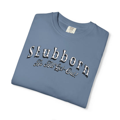 Stubborn As All Get-Out
