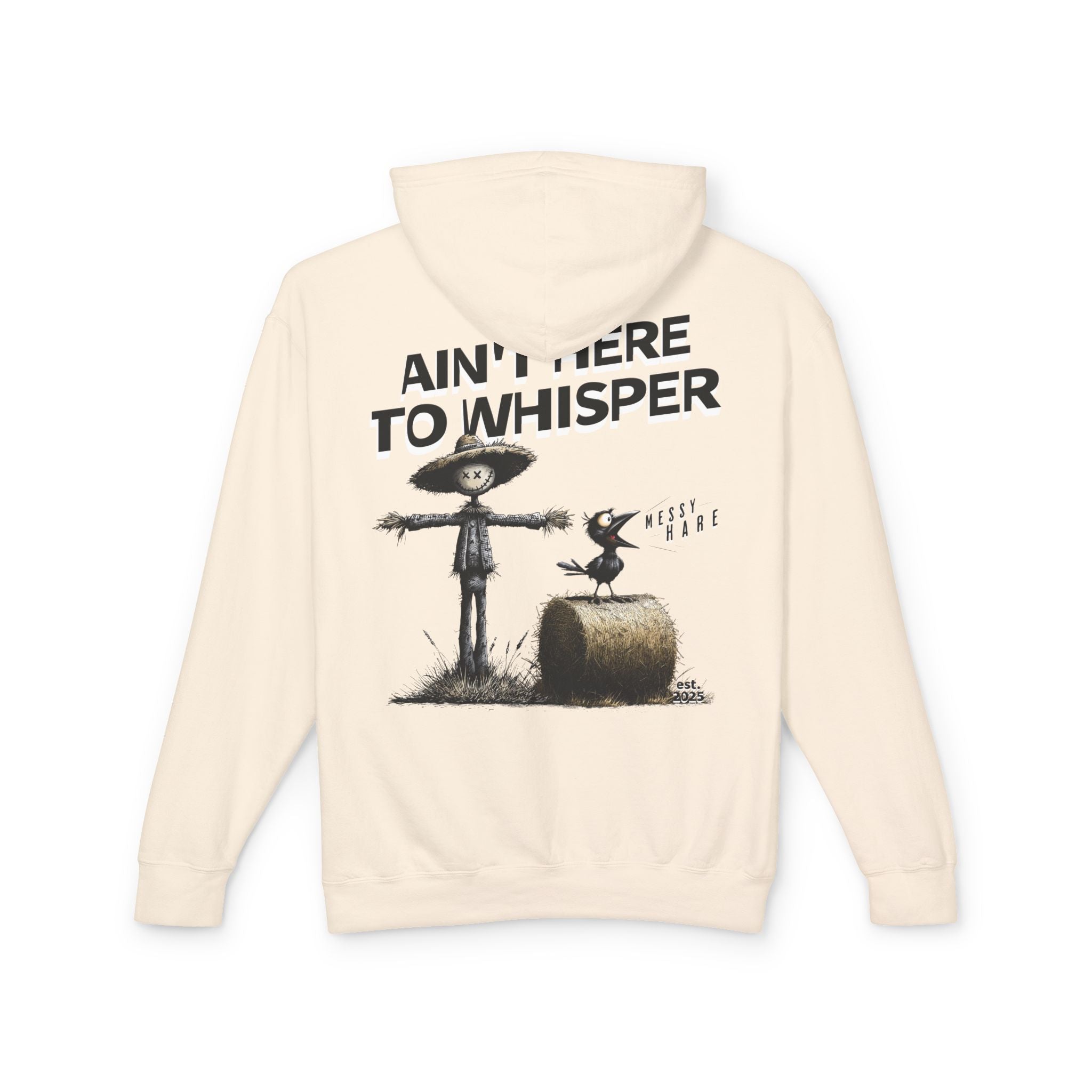 Ain't Here to Whisper Hoodie (No Pocket)