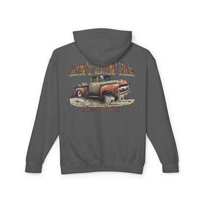 Ain't Goin' Far Hoodie (No Pocket)