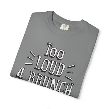 Too Loud for Brunch