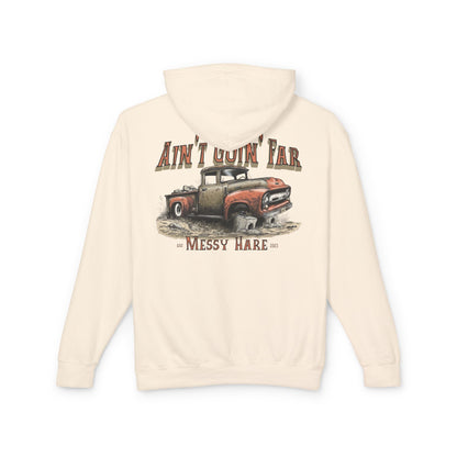 Ain't Goin' Far Hoodie (No Pocket)