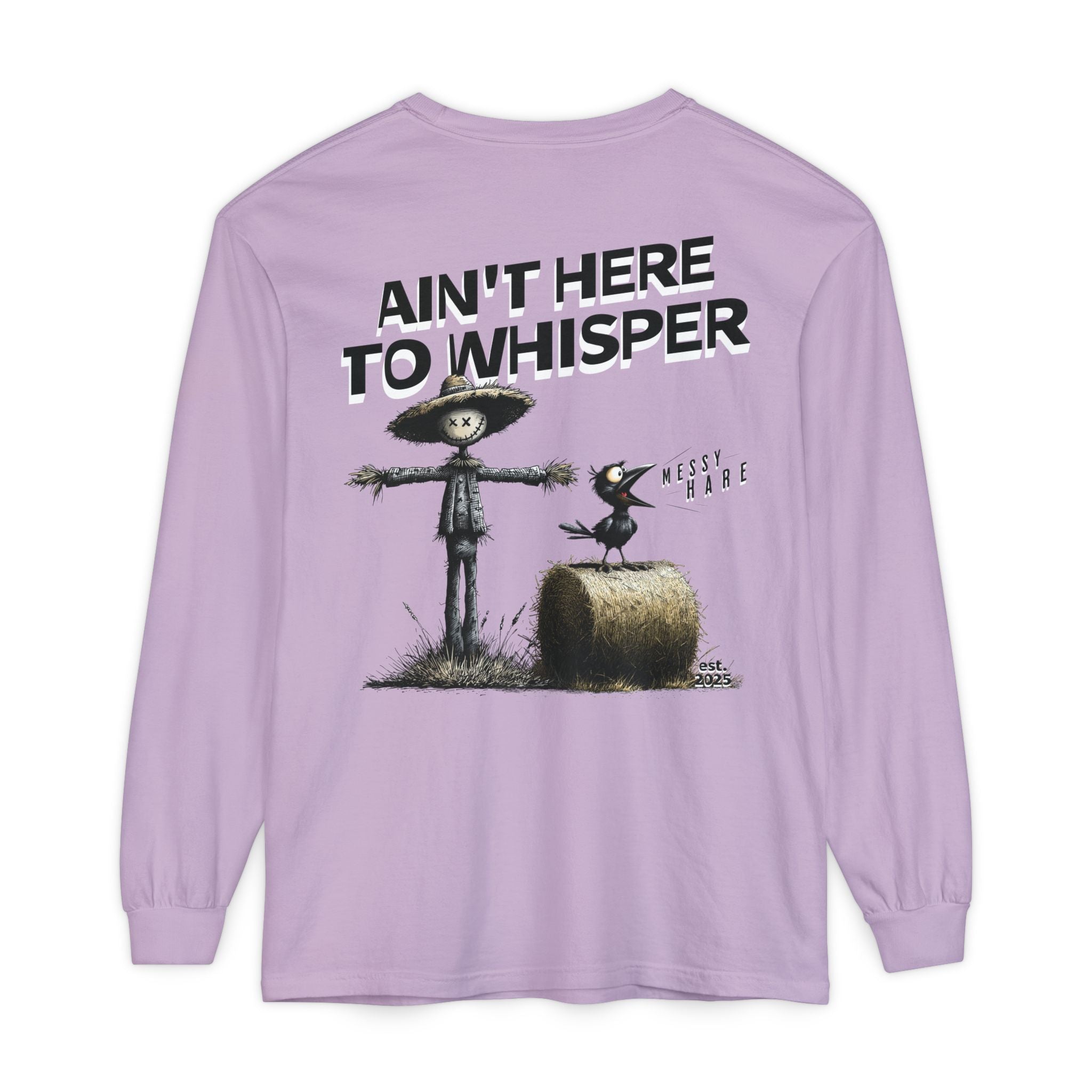 Ain't Here to Whisper Long-Sleeve Tee