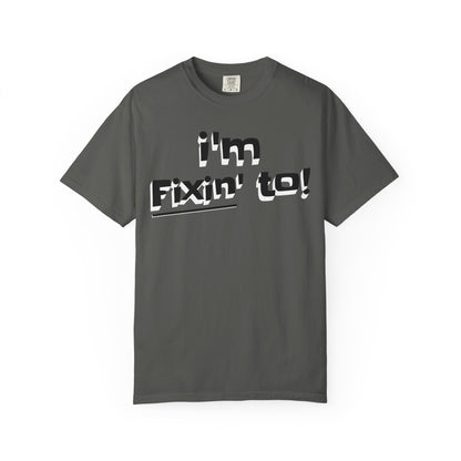 I'm Fixin' To!