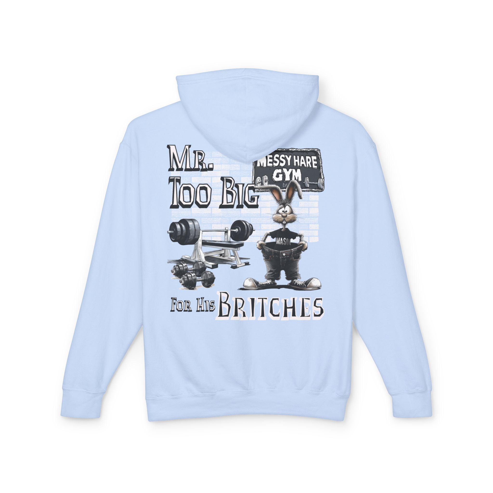 Mr. Too Big for His Britches Hoodie (No Pocket)