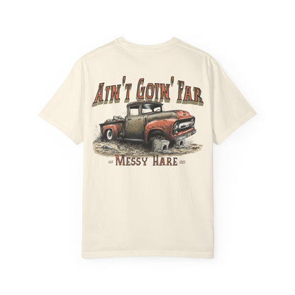 Ain't Goin' Far