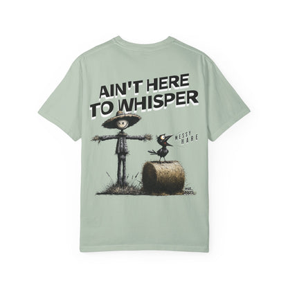 Ain't Here to Whisper