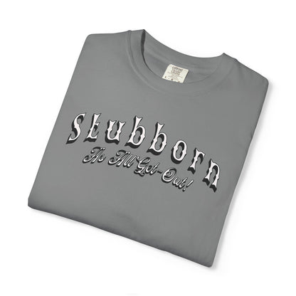 Stubborn As All Get-Out